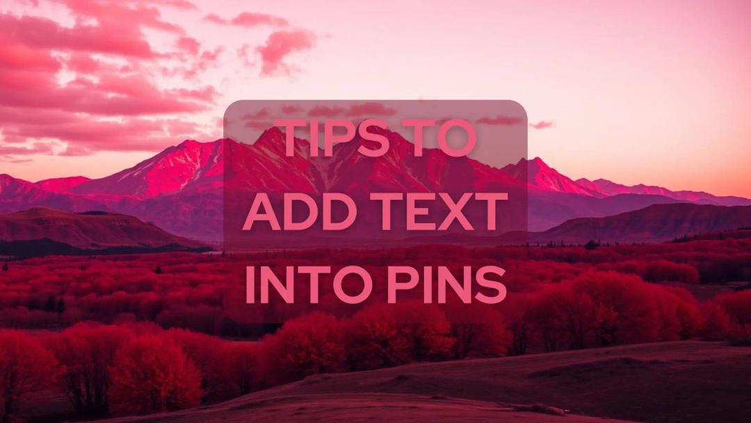 4 Effective Pinterest Text Overlay Tips: Boost Your Pin Engagement Fast